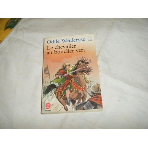 Le chevalier au bouclier vert - Odile Weulersse (Le Livre de