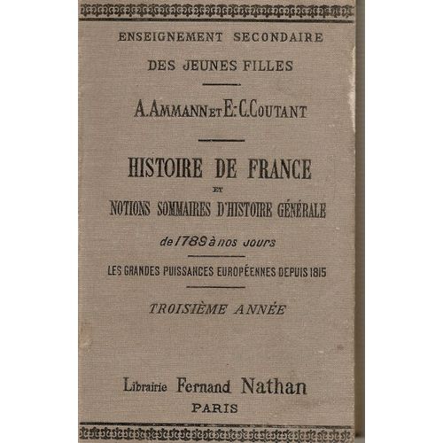 Histoire De France Et Notions Sommaires D'histoire Générale De 1789 À Nos Jours - Les Grandes Puissances Européennes Depuis 1815. Enseignement Secondaire Des Jeunes Filles