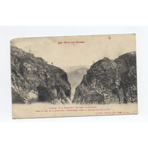 Le Col Des Vosges. Tunnel De La Schlucht- Roches D'altenberg. Près Du Col De La Schlut- Frontière Avant La Guerre De 1914-1915