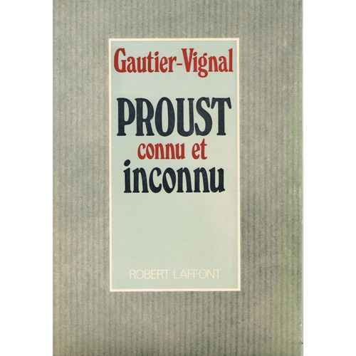 Proust Connu Et Inconnu