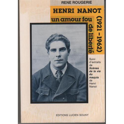Henri Nanot - Un Amour Fou De Liberté