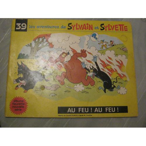 Les Aventures De Sylvain Et Sylvette. N° 39 : Au Feu ! Au Feu ! - Album Fleurette Nouvelle Série  Les Aventures De Sylvain Et Sylvette. N° 39 : Au Feu ! Au Feu ! - Album Fleurette Nouvelle...