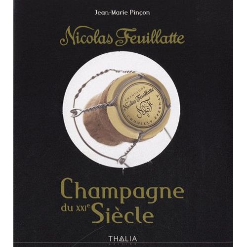 Nicolas Feuillatte, Champagne Du Xxie Siècle