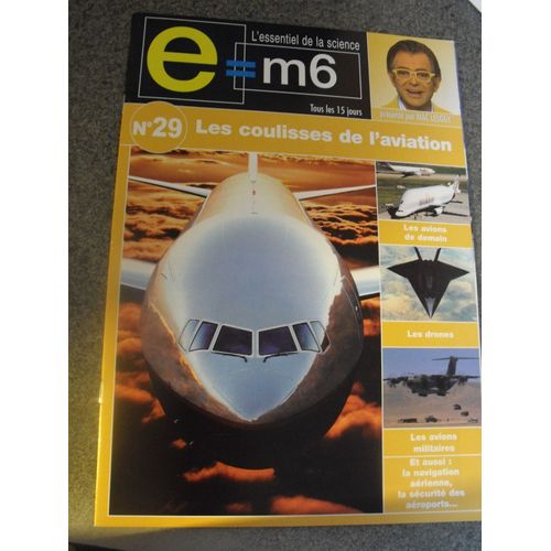 E=M6 29 : Les Coulisses De L'aviation