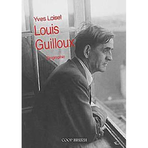 Louis Guilloux (1899-1980) - Biographie