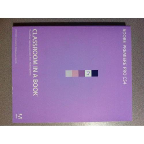 Adobe Premiere Pro Cs4 - Classroom In A Book (The Official Training Workbook From Adobe Systems)