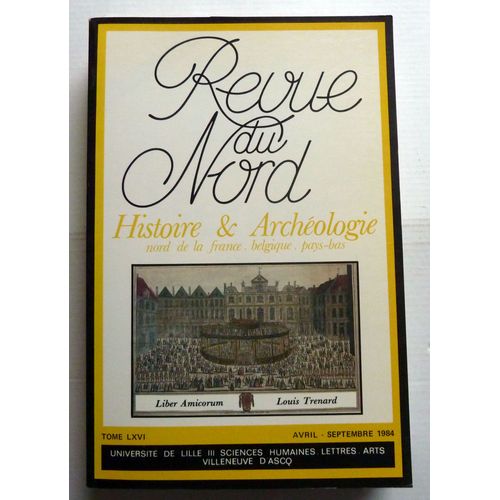 Revue Du Nord N°261-262 Avril-Septembre 1984 Liber Amicorum Mélanges Offerts À Louis Trenard