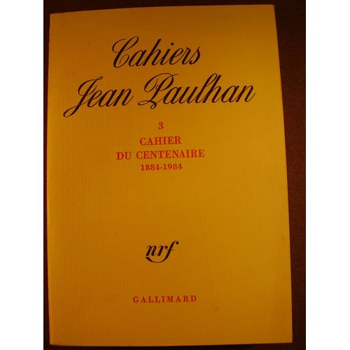 Cahiers Jean Paulhan N° 3 - Cahier Du Centenaire (1884-1984)
