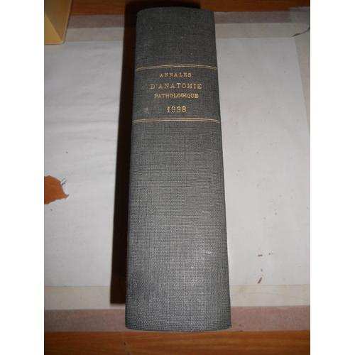 Annales D'anatomie Pathologique Et D'anatomie Normale Médico-Chirurgicale Tome 15, 1938