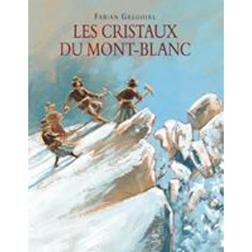 Les Cristaux Du Mont-Blanc