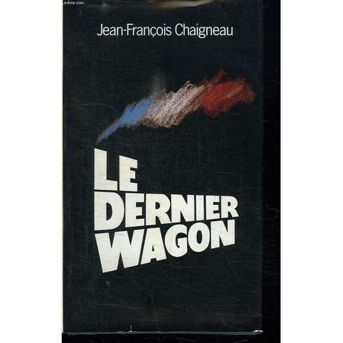 Le Dernier Wagon.