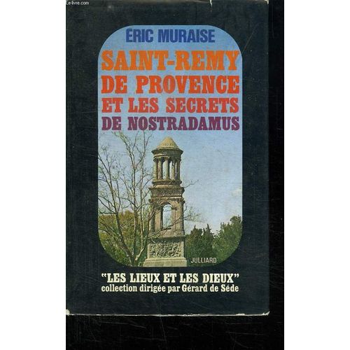 Saint Remy De Provence Et Les Secrets De Nostradamus.
