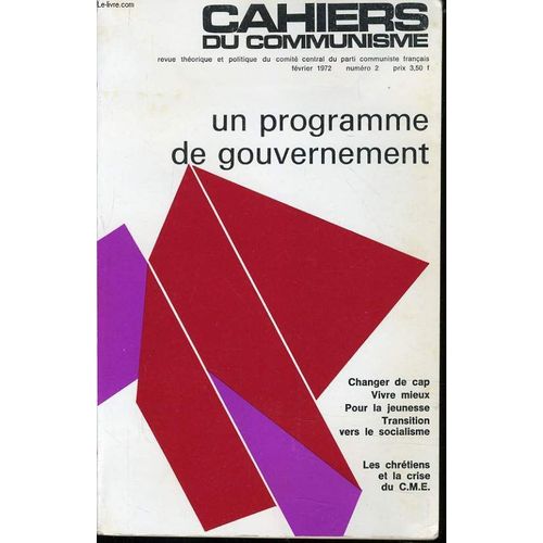 Cahiers Du Communiste N° 2 : Un Programme De Gouvernement / Changer De Cap / Vivre Mieux / Pour La Jeunesse / Transition Vers Le Socialisme / Les Chrétiens Et La Crise Du C.M.E.