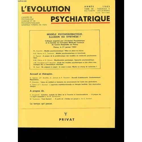 L Evolution Psychiatrique Tome 48 Fascicule 4 Modele Psychosomatique, Illusion Ou Synthèse ? Manifestation Psoriasique, Approche Psychanalytique. Etude Des Troubles Psychiatriques Et Des ...