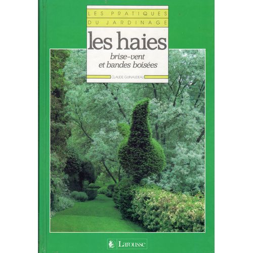 Les Pratiques Du Jardinage Tome 2 - Les Haies