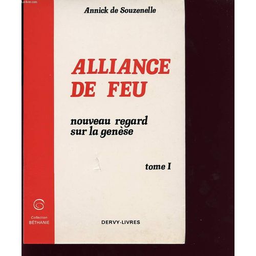Alliance De Feu: Nouveau Regard Sur La Genese Tome I
