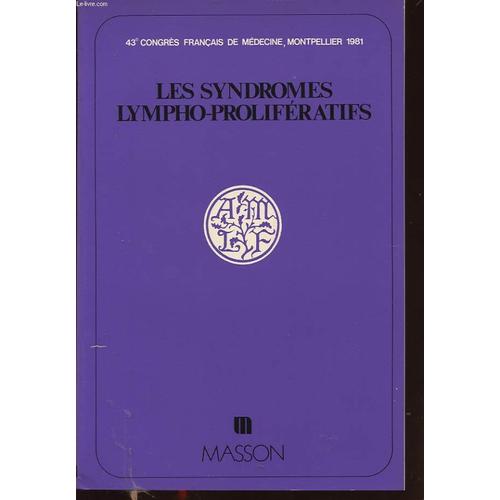 Xliii Congrès Français De Médecine - Organisé Par L' Association Des Médecins De Langue Française N° 2 - Les Syndromes Lympho-Prolifératifs - Rapports