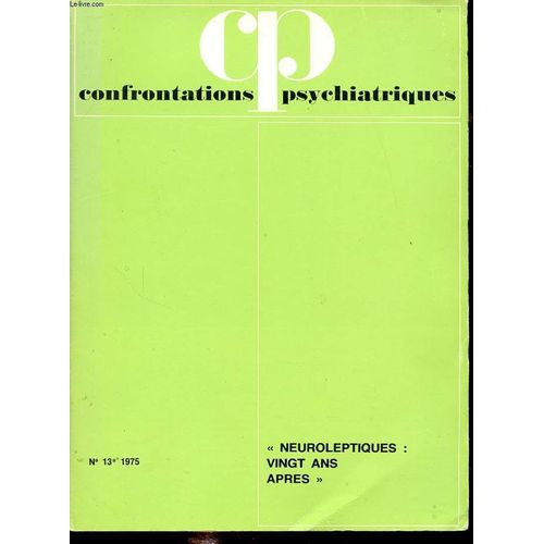 Confrontations Psychiatriques N°13 1975 : Neuroleptiques : 20 Ans Apres.