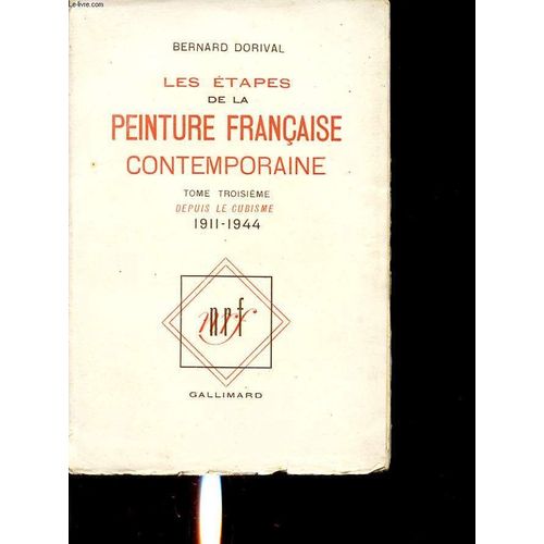 Les Etapes De La Peinture Francaise Contemporaine Tome 3 : Depuis Le Cubisme 1911-1944