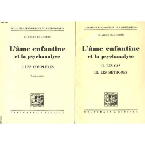 L Ame Enfantine Et La Psychanalyse 3 Tomes En 2 Volumes : 1 - Les Complexes. 2 - Les Cas. 3 - Les Méthodes.