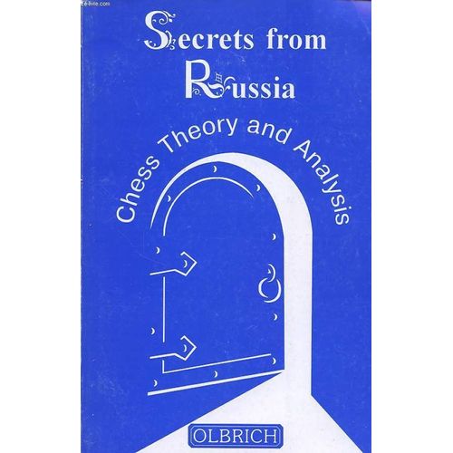 Secrets From Russia : Chess Theory And Analysis