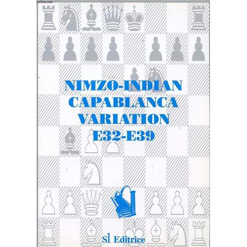 Nimzo Indian Capablanca Variation E32 E39