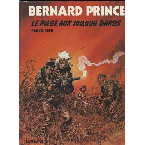 Bernard Prince. Le Piege Aux 100 000 Dards. Une Histoire Du Journal De Tintin