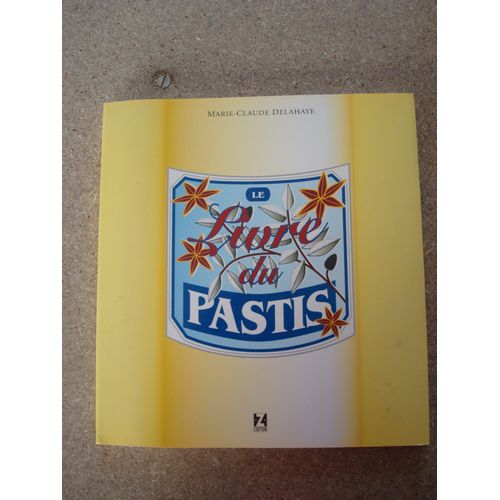 Livre Du Pastis In-4,Couverture Rempliée,132 Pages