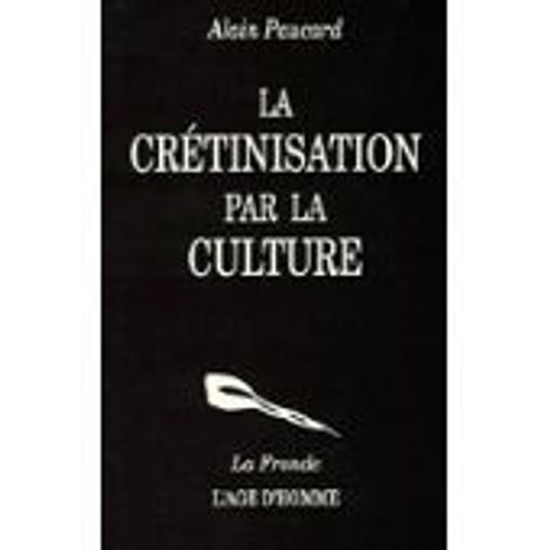 La Crétinisation Par La Culture