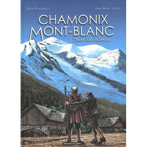 Chamonix Mont-Blanc - Toute Une Histoire