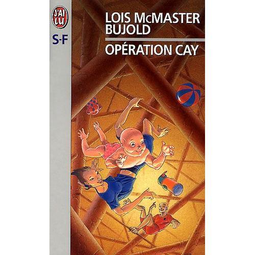 La Saga Vorkosigan Tome 4 - Opération Cay
