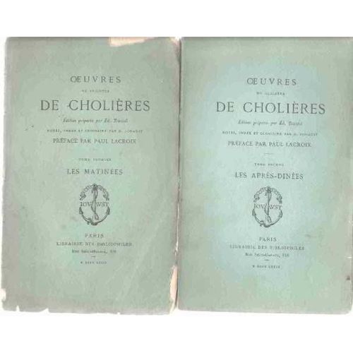 Oeuvres Du Seigneur De Cholières.  Édition Préparée Par Ed.  Tricotel.  Notes , Index Et Glossaire Par D.  Jouaust.  Préface Par Paul Lacroix.  Tome Premier -Les Matinées.  Tome Second -Les Après-D...