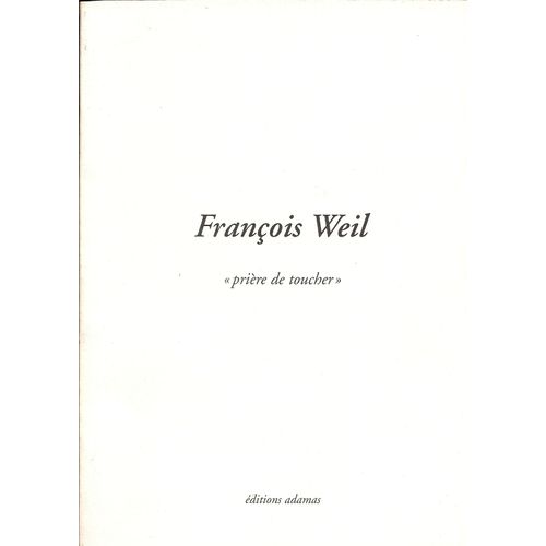 Francois Weil, Priere De Toucher - 02/03/2000-15/04/2000