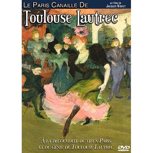 Le Paris Canaille De Toulouse Lautrec