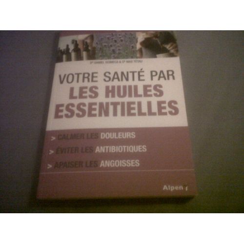 Votre Sante Par Les Huiles Essentielles