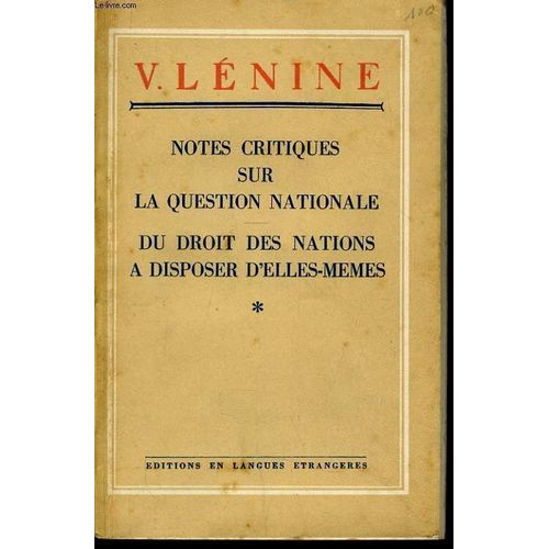 Notes Critiques Sur La Question Nationale - Du Droit Des Nations A Disposer D'elles-Memes