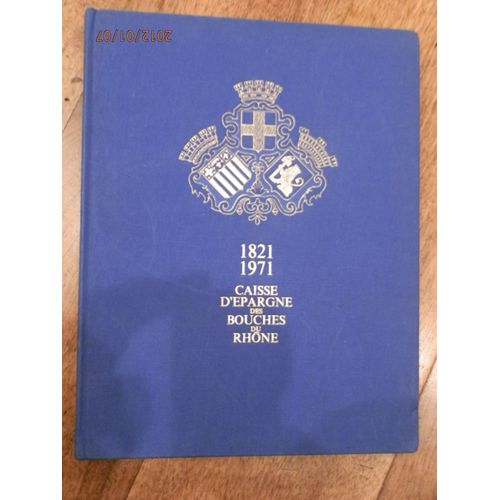 1821-1971 Caisse D'epargne Des Bouches Du Rhone