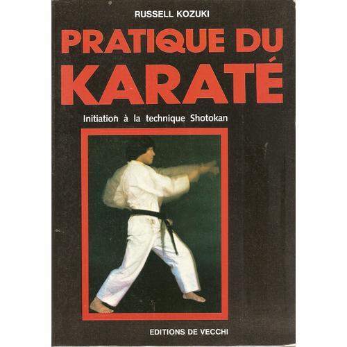 Pratique Du Karaté - Initiation À La Pratique Shotokan