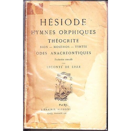 Hesiode Hymnes Orphiques. Theocrite Bion Moskhos Tyrtee. Odes Anacreontiques