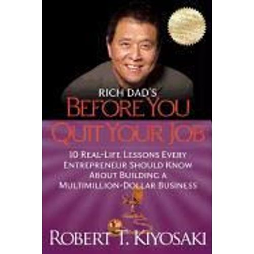 Rich Dad's Before You Quit Your Job