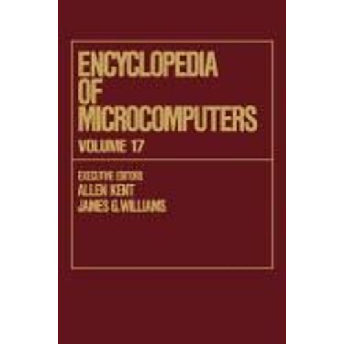 Encyclopedia Of Microcomputers: Volume 17 - Strategies In The Microprocess Industry To Tcp/Ip Internetworking: Concepts: Architecture: Protocols, And