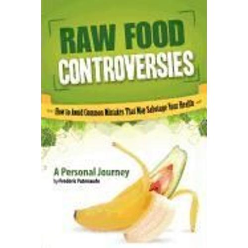 Raw Food Controversies