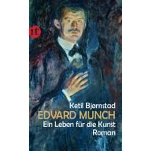 Edvard Munch. Ein Leben Für Die Kunst