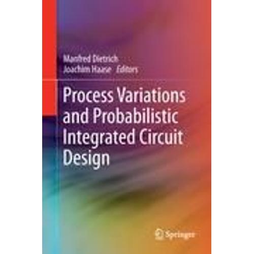 Process Variations And Probabilistic Integrated Circuit Design