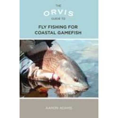 Orvis Guide To Fly Fishing For Coastal Gamefish