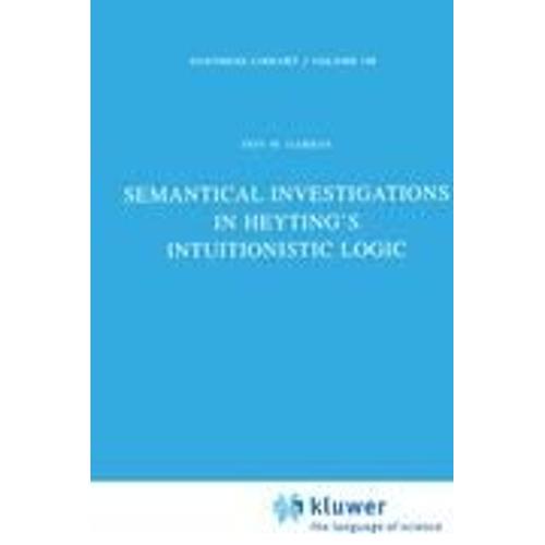 Semantical Investigations In Heyting's Intuitionistic Logic