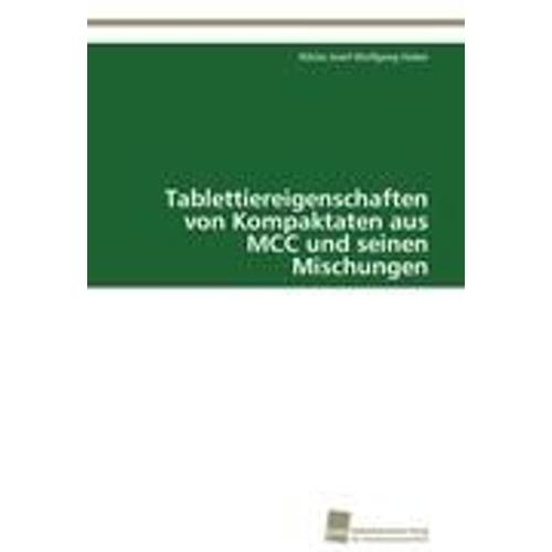 Tablettiereigenschaften Von Kompaktaten Aus Mcc Und Seinen Mischungen