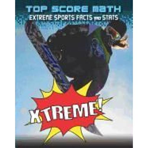Xtreme!: Extreme Sports Facts And Stats