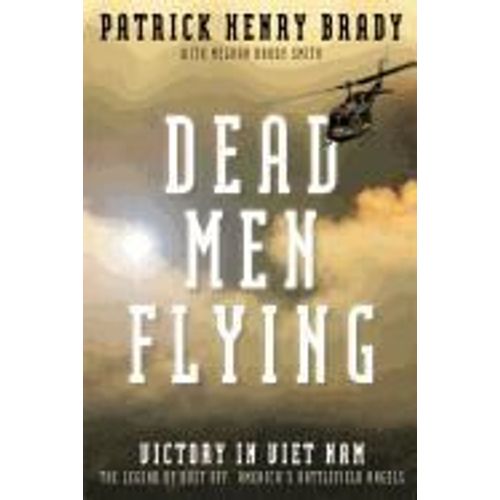 Dead Men Flying: Victory In Viet Nam, The Legend Of Dust Off: America's Battlefield Angels