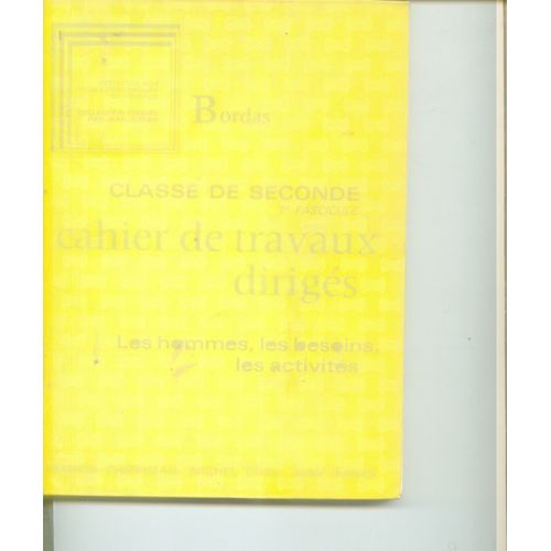 Cahier De Travaux Diriges / Les Hommes Les Besoins Les Activites// Classe De Seconde  1er Facicule